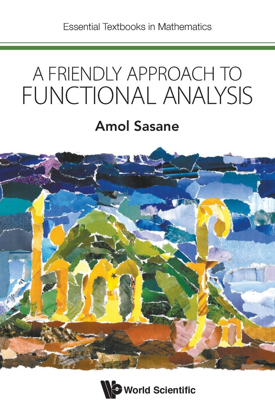 Cover: 9781786343345 | A Friendly Approach to Functional Analysis | Amol Sasane | Taschenbuch