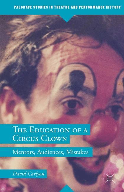 Cover: 9781349575077 | The Education of a Circus Clown | Mentors, Audiences, Mistakes | Buch