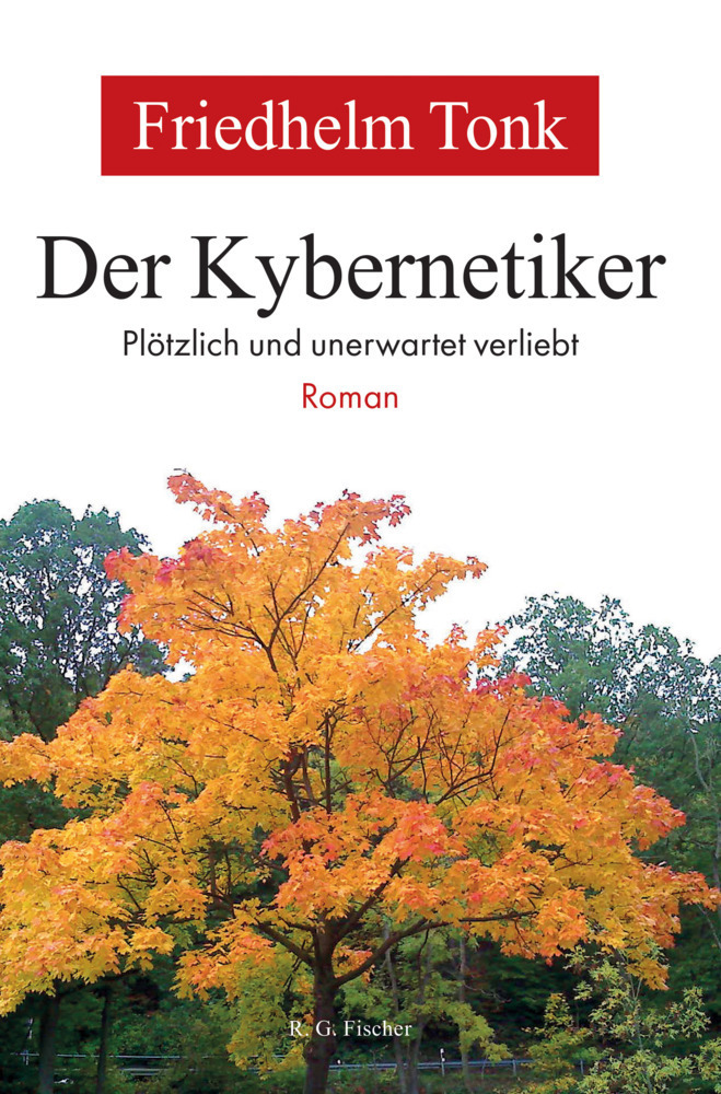 Cover: 9783830195115 | Der Kybernetiker | Plötzlich und unerwartet verliebt | Friedhelm Tonk