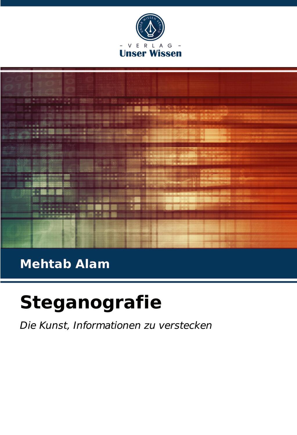 Cover: 9786203749120 | Steganografie | Die Kunst, Informationen zu verstecken | Mehtab Alam