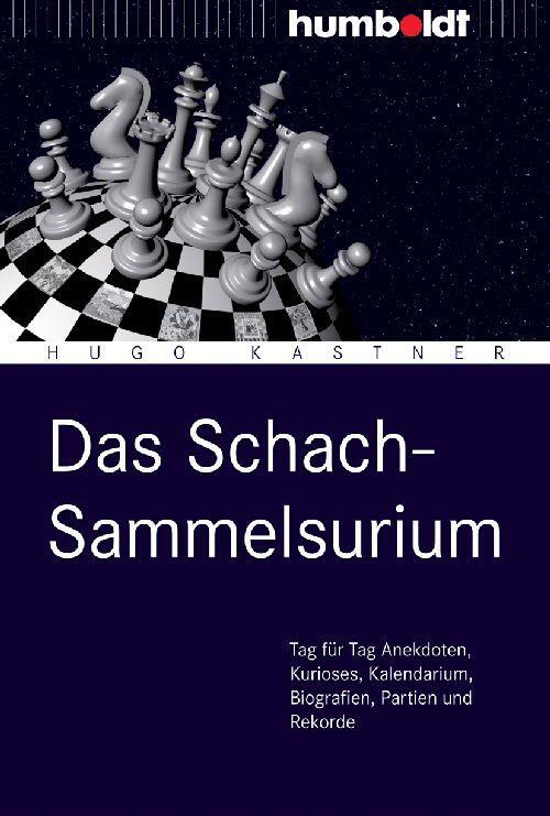 Cover: 9783869101842 | Das Schach-Sammelsurium | Hugo Kastner | Taschenbuch | Deutsch | 2011