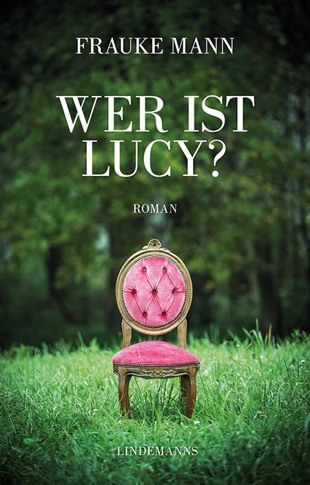 Cover: 9783963082344 | Wer ist Lucy? | Frauke Mann | Buch | Lindemanns Bibliothek | 320 S.