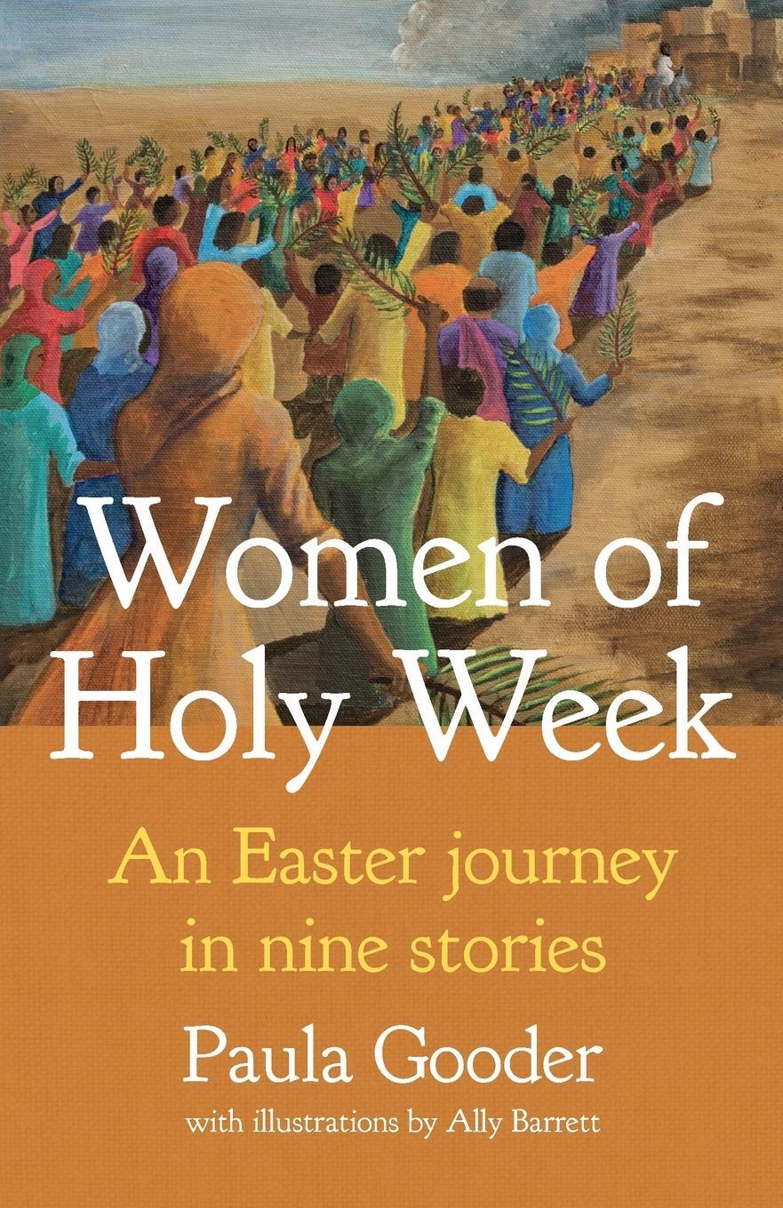 Cover: 9781781402894 | Women of Holy Week | An Easter Journey in Nine Stories | Paula Gooder