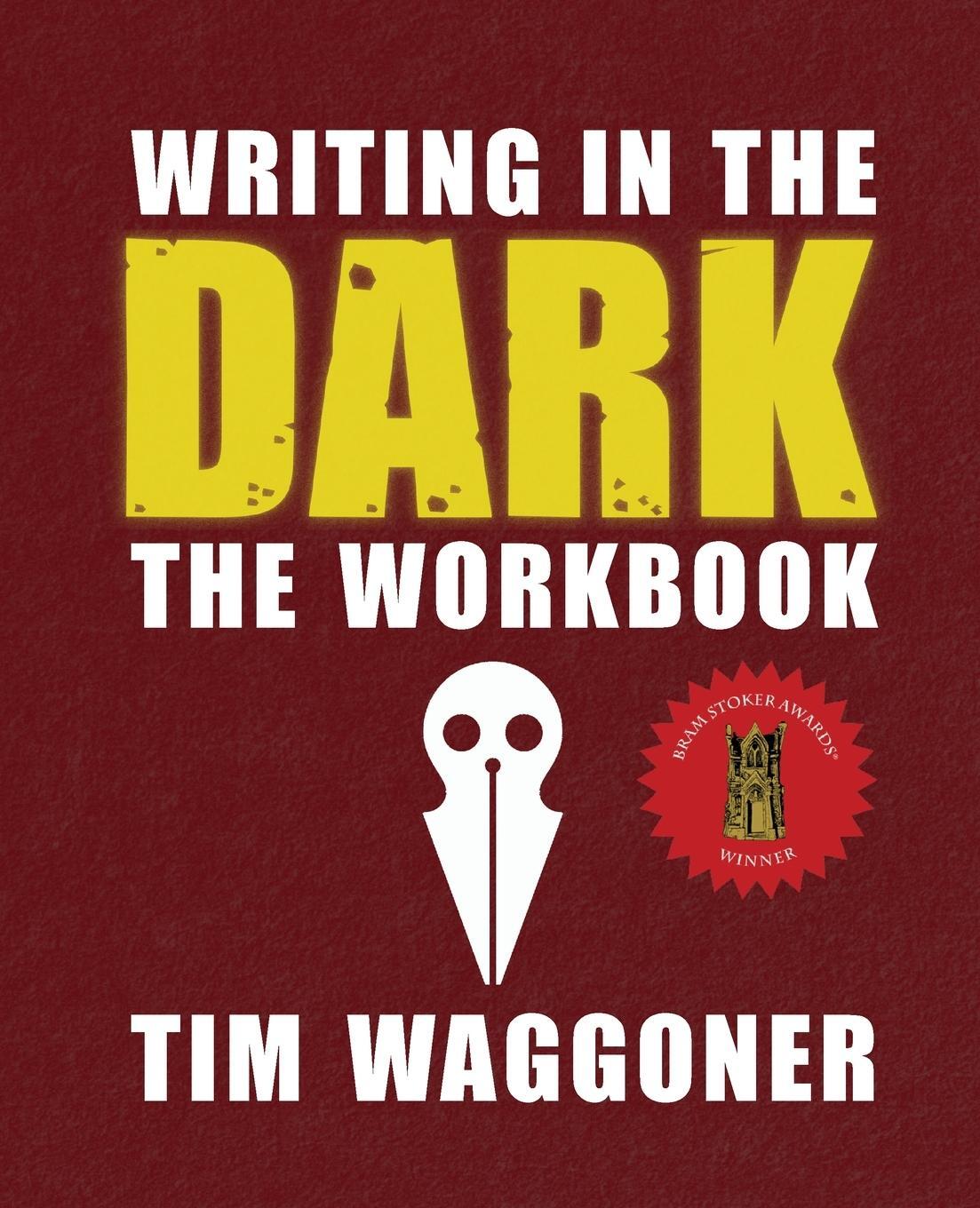 Cover: 9781947879461 | Writing in the Dark | The Workbook | Tim Waggoner | Taschenbuch | 2022