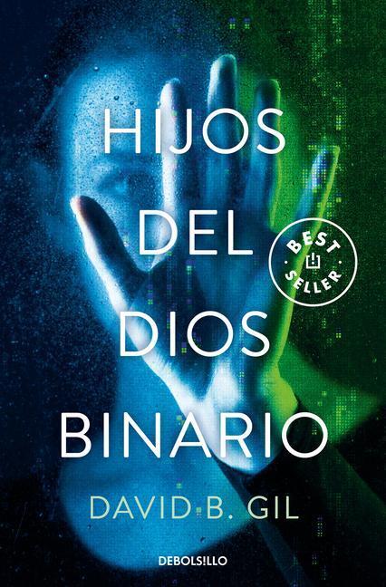 Cover: 9788466367820 | Hijos del dios binario | David B. Gil | Taschenbuch | Spanisch | 2022