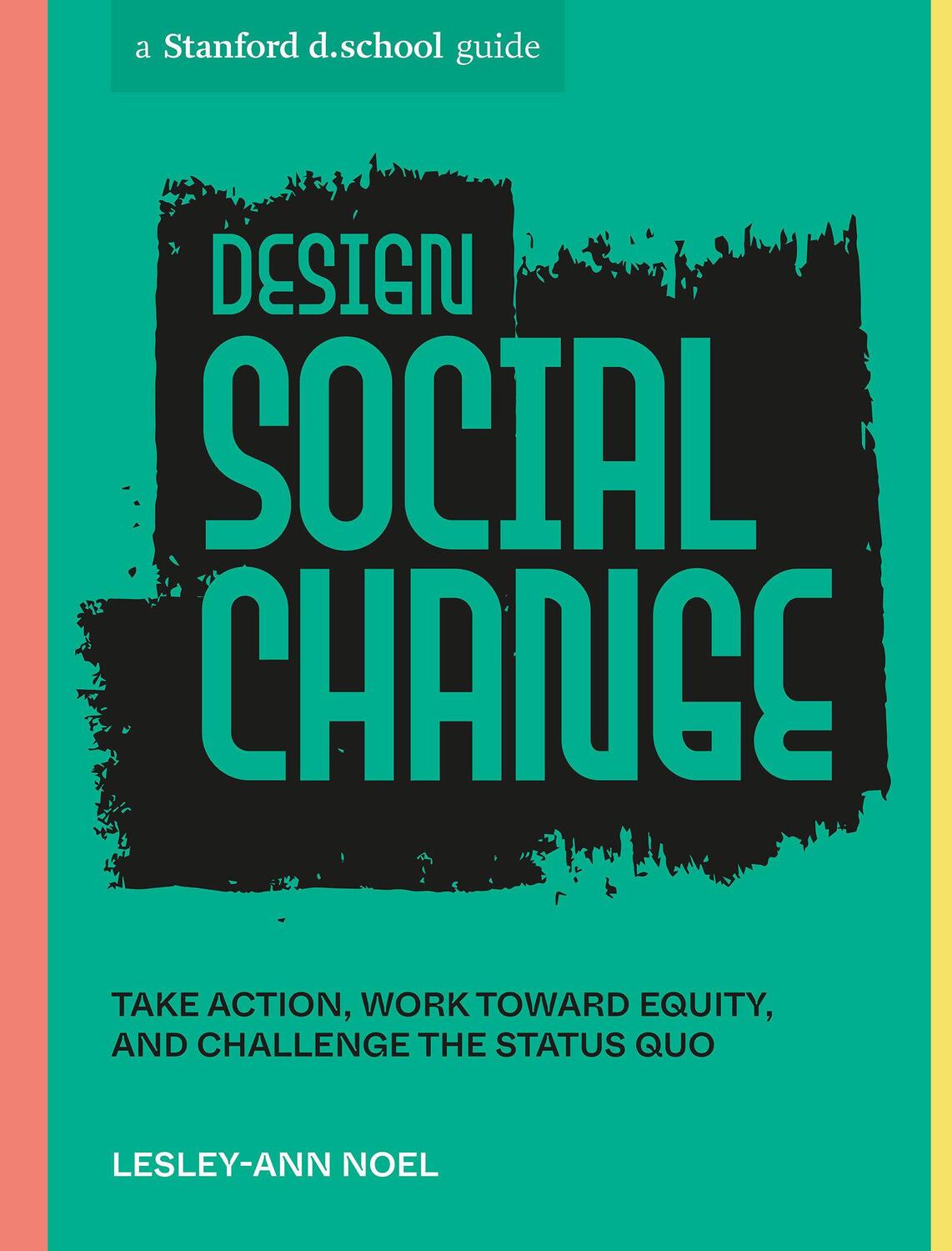 Cover: 9781984858146 | Design Social Change | Lesley-Ann Noel (u. a.) | Taschenbuch | 2023