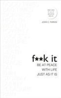 Cover: 9781788170895 | Fuck It: Be at Peace with Life, Just as It Is | John Parkin | Buch