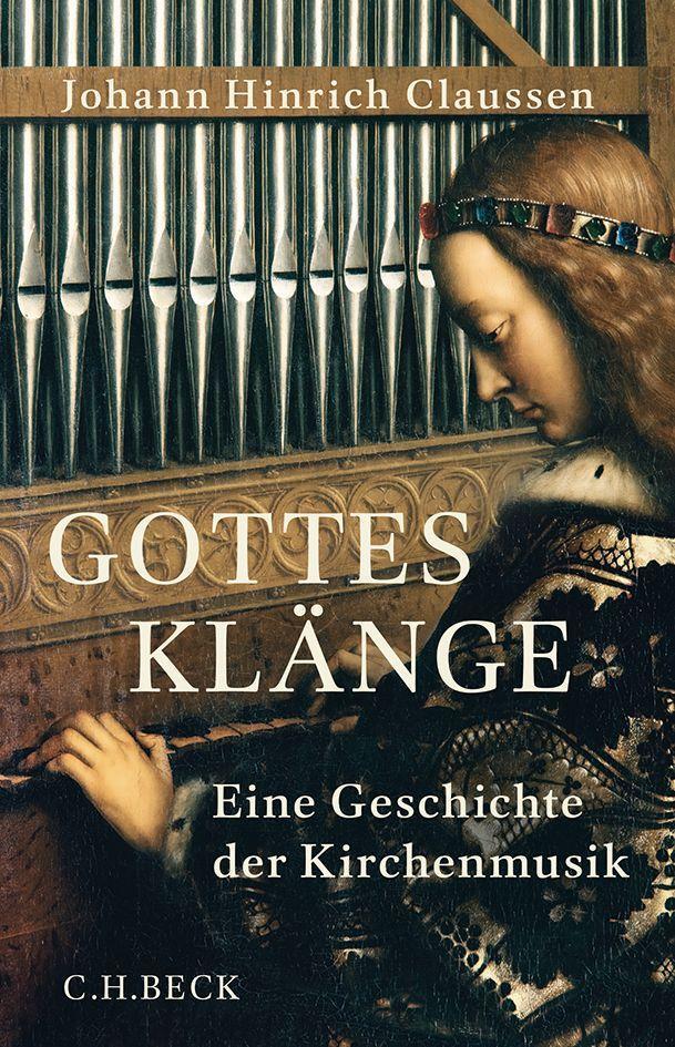 Cover: 9783406666841 | Gottes Klänge | Eine Geschichte der Kirchenmusik | Claussen | Buch