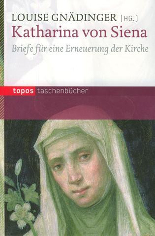 Cover: 9783836707404 | Katharina von Siena | Briefe für eine Erneuerung der Kirche | Buch