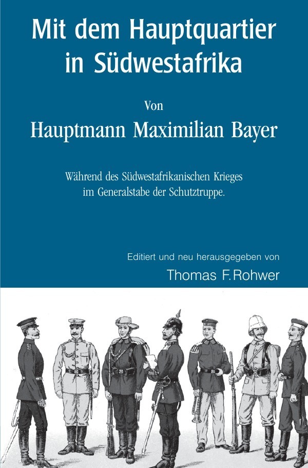Cover: 9783759814906 | Mit dem Hauptquartier in Südwestafrika - Von Hauptmann M.Bayer | Buch