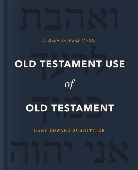Cover: 9780310571100 | Old Testament Use of Old Testament | A Book-by-Book Guide | Schnittjer