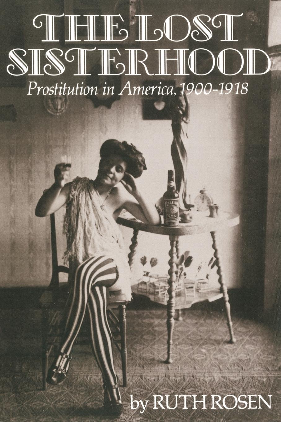 Cover: 9780801826658 | Lost Sisterhood | Prostitution in America, 1900-1918 | Ruth Rosen