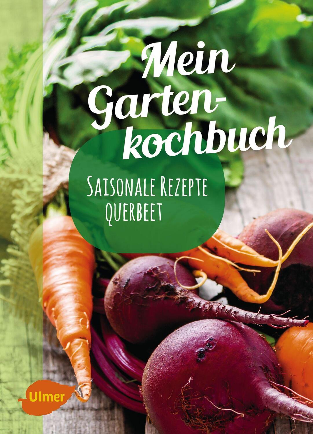 Cover: 9783818601133 | Mein Gartenkochbuch | Saisonale Rezepte querbeet | Katrin Schmelzle