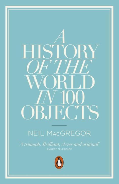 Cover: 9780241951774 | A History of the World in 100 Objects | Neil MacGregor | Taschenbuch