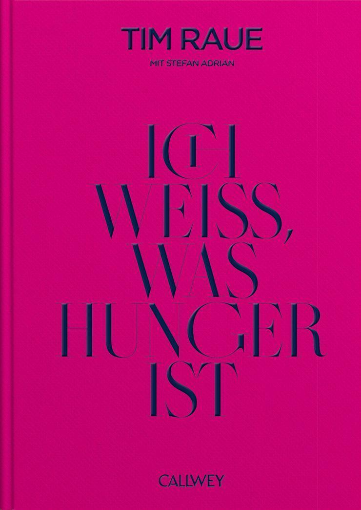Cover: 9783766725820 | Ich weiß, was Hunger ist | Tim Raue (u. a.) | Buch | Deutsch | 2022