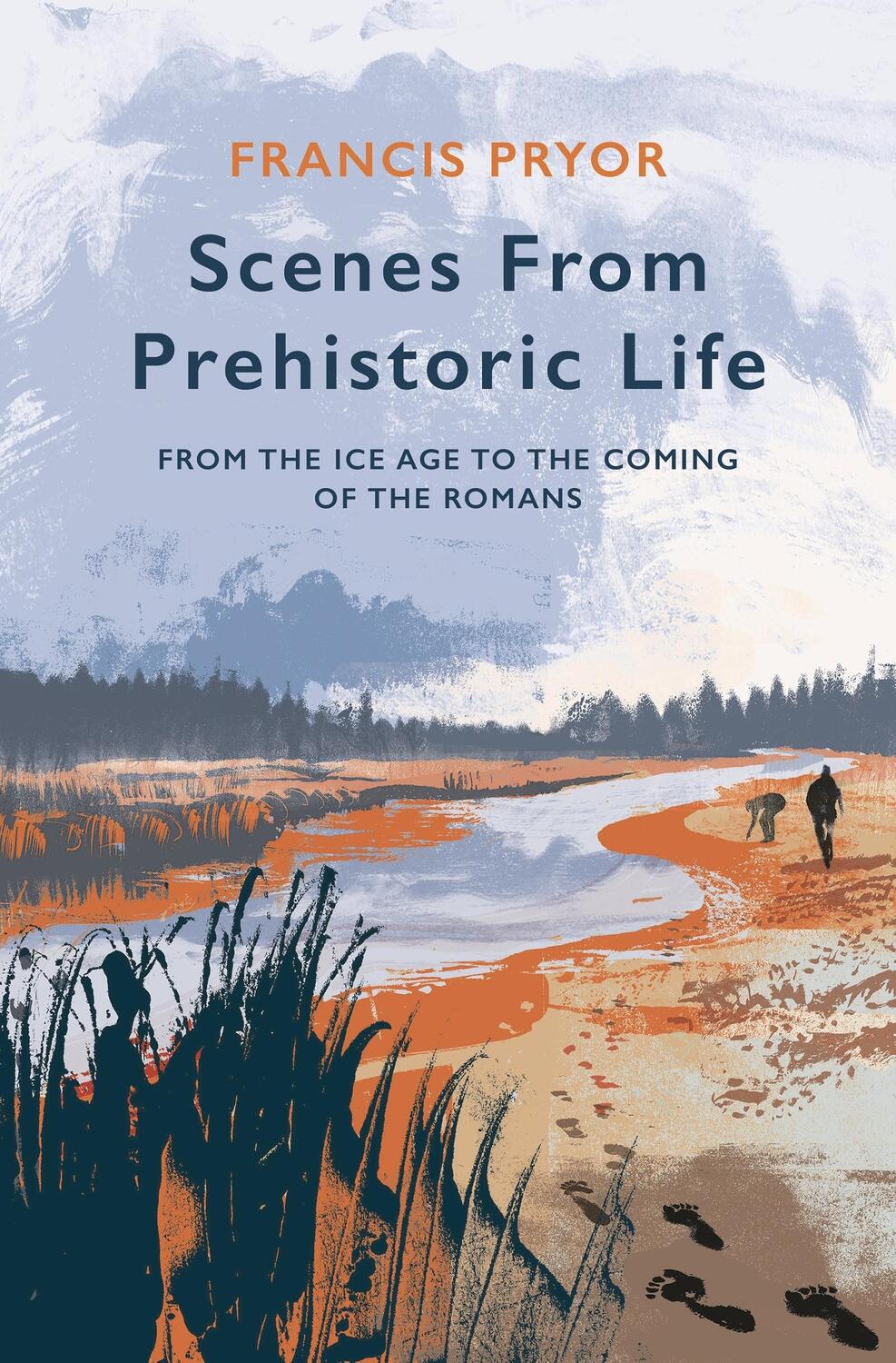 Cover: 9781789544145 | Scenes from Prehistoric Life | Francis Pryor | Buch | Gebunden | 2021