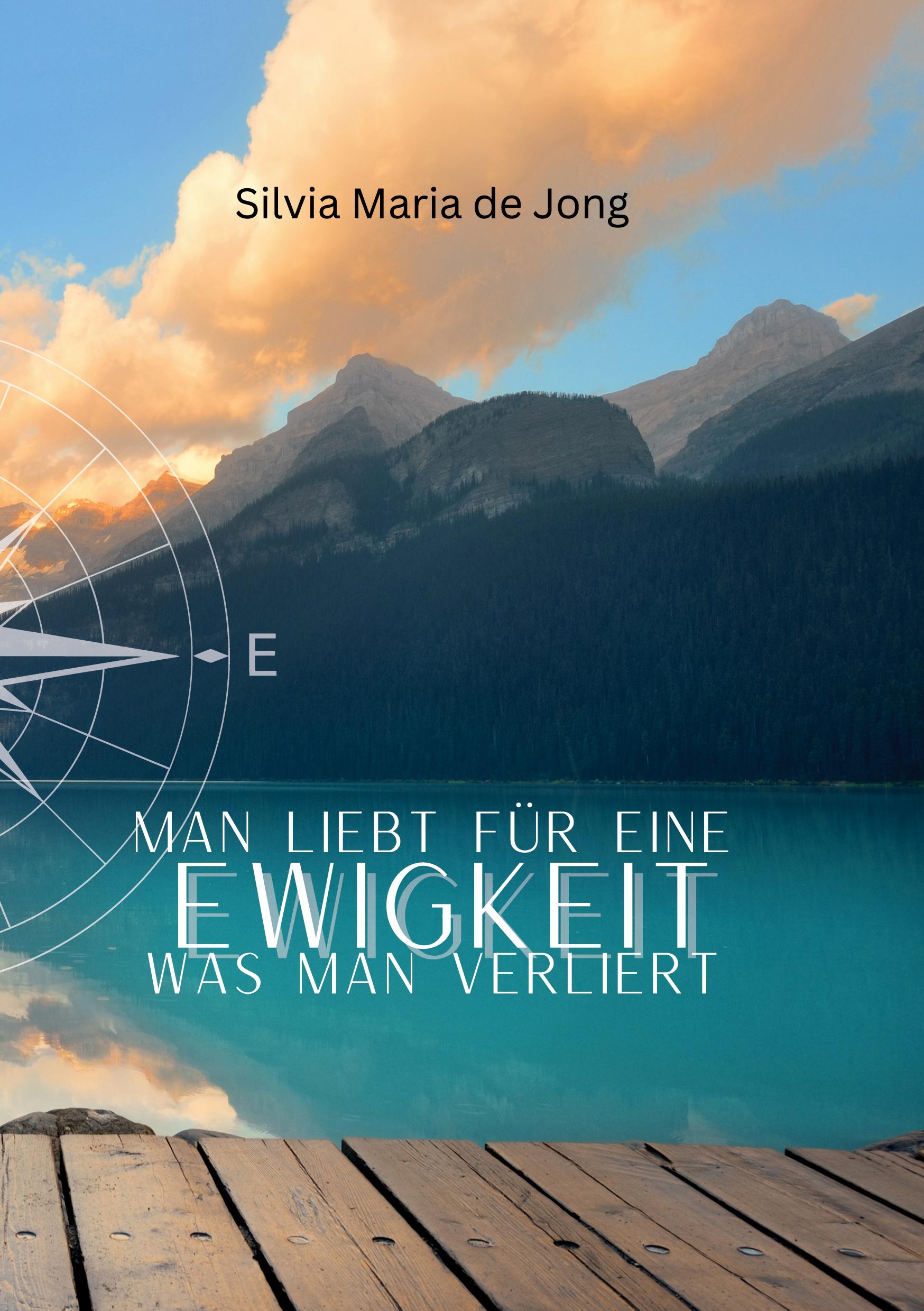 Cover: 9783758369940 | Man liebt für eine Ewigkeit was man verliert | Silvia Maria de Jong