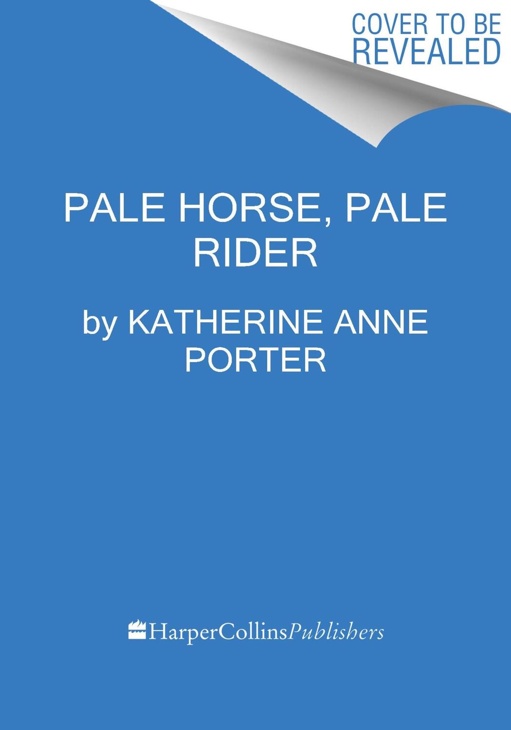 Cover: 9780063325241 | Pale Horse, Pale Rider | Three Short Novels | Katherine Anne Porter