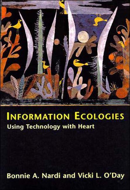 Cover: 9780262640428 | Information Ecologies | Using Technology with Heart | Nardi (u. a.)