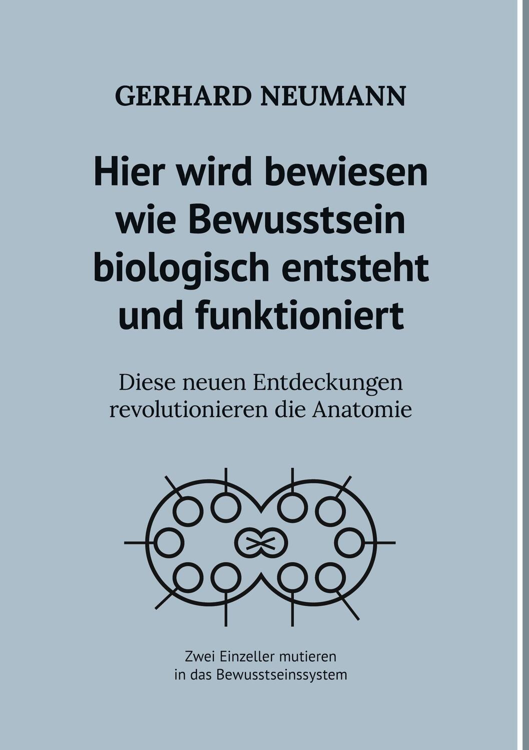 Cover: 9783751941037 | Hier wird bewiesen wie Bewusstsein biologisch entsteht und...