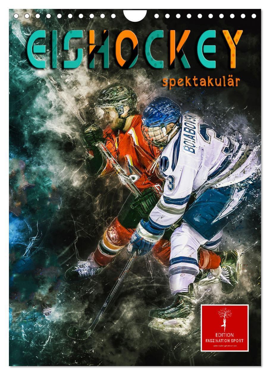Cover: 9783675784796 | Eishockey spektakulär (Wandkalender 2024 DIN A4 hoch), CALVENDO...