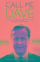 Cover: 9781785900228 | Call Me Dave | The Unauthorised Biography of David Cameron | Buch