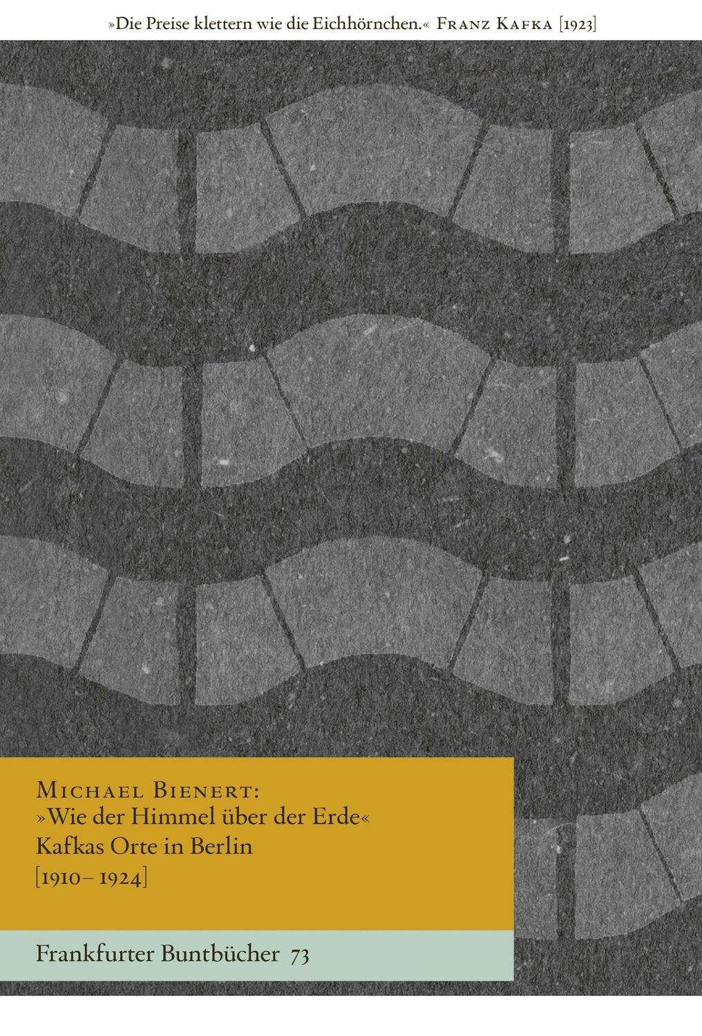 Cover: 9783969820926 | »Wie der Himmel über der Erde« Kafkas Orte in Berlin [1910-1924]