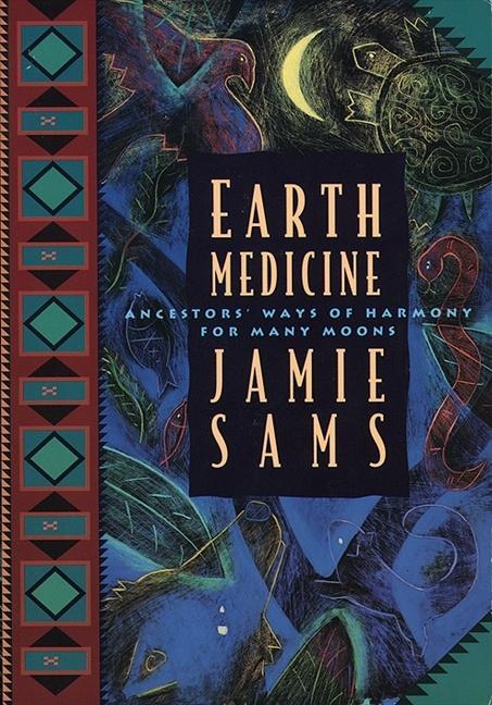 Cover: 9780062510631 | Earth Medicine | Ancestor's Ways of Harmony for Many Moons | Sams