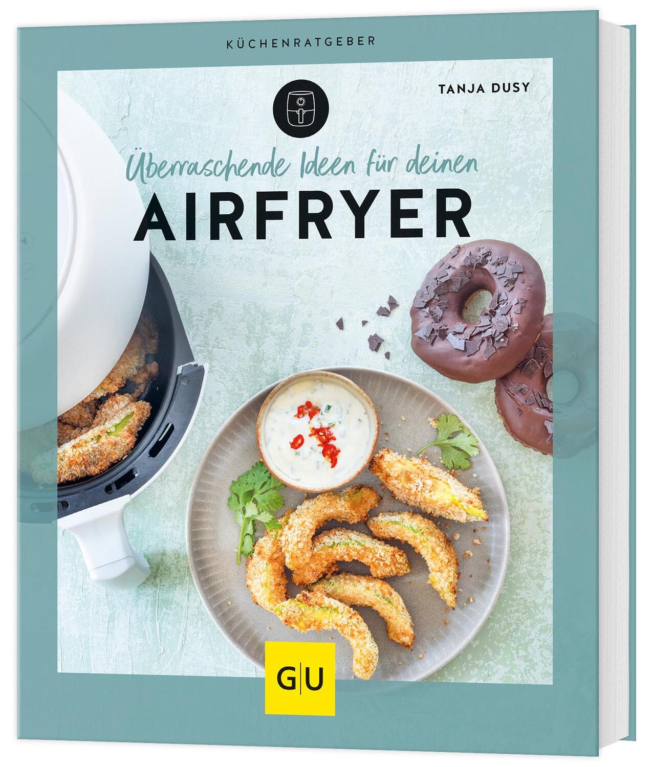 Cover: 9783833894893 | Überraschende Ideen für deinen Airfryer | Tanja Dusy | Taschenbuch