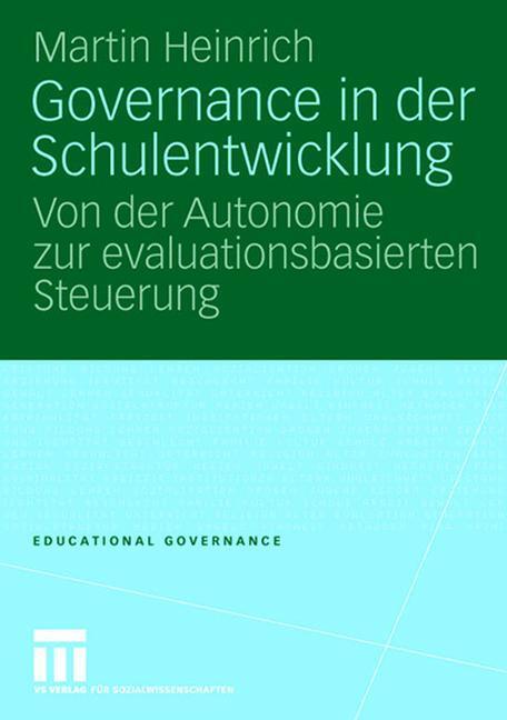 Cover: 9783531153391 | Governance in der Schulentwicklung | Martin Heinrich | Taschenbuch