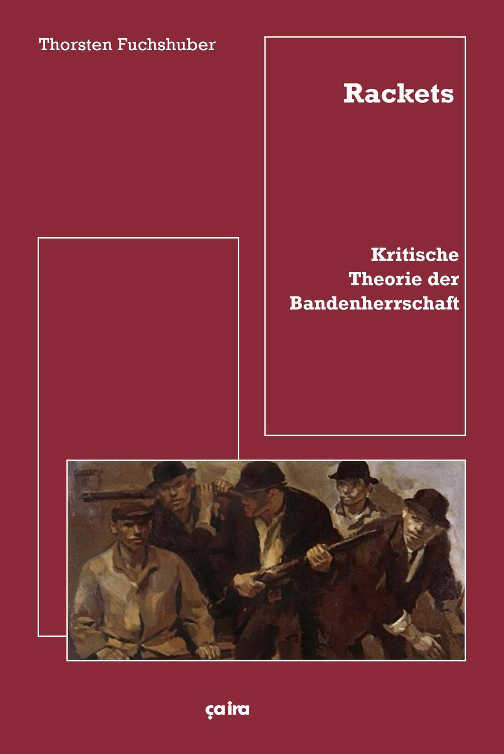 Cover: 9783862591459 | Rackets | Kritische Theorie der Bandenherrschaft | Thorsten Fuchshuber