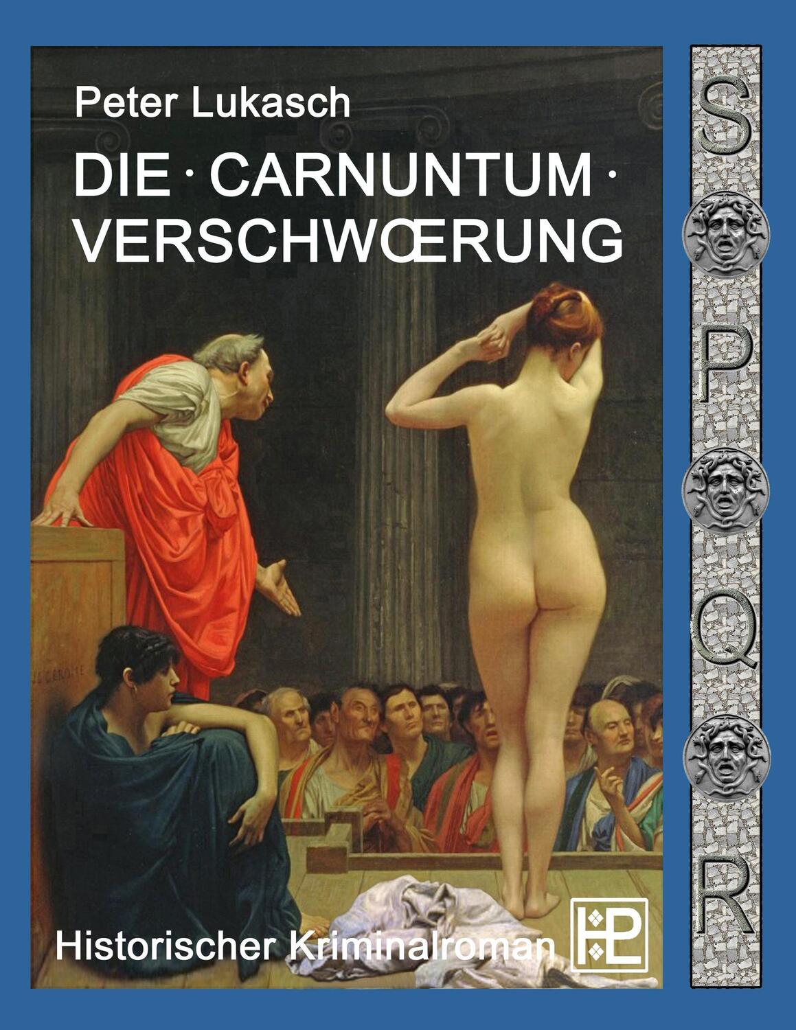 Cover: 9783743191228 | Die Carnuntum-Verschwörung | Peter Lukasch | Taschenbuch