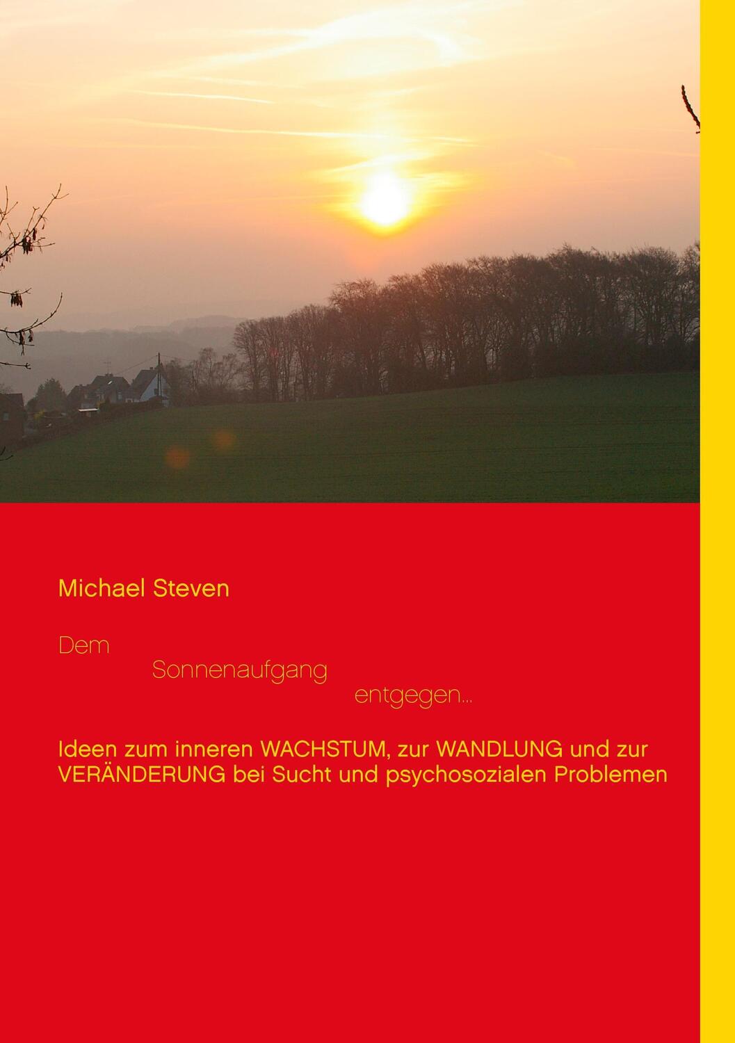 Cover: 9783734737558 | Dem Sonnenaufgang entgegen... | Michael Steven | Taschenbuch | 196 S.