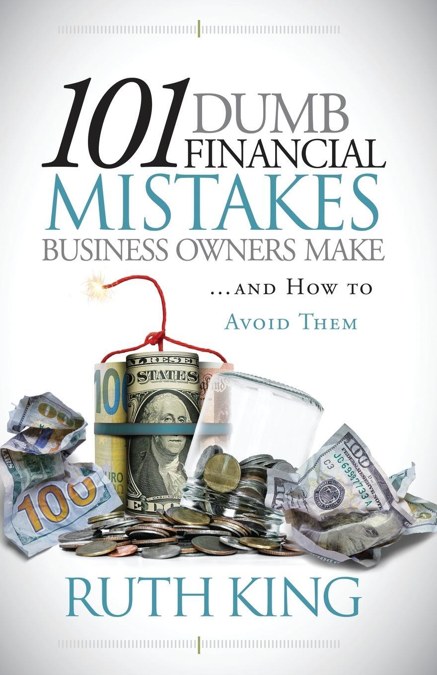 Cover: 9781636980461 | 101 Dumb Financial Mistakes Business Owners Make and How to Avoid Them