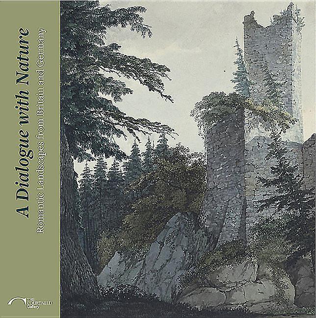 Cover: 9781907372667 | A Dialogue with Nature: Romantic Landscapes from Britain and Germany