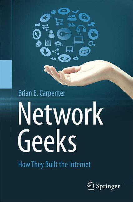 Cover: 9781447150244 | Network Geeks | How They Built the Internet | Brian E Carpenter | Buch