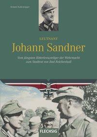 Cover: 9783803500854 | Leutnant Johann Sandner | Roland Kaltenegger | Buch | 160 S. | Deutsch