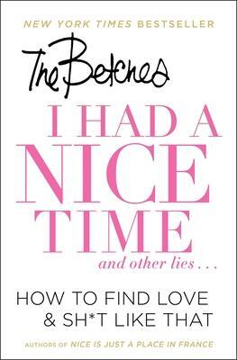 Cover: 9781501151101 | I Had a Nice Time and Other Lies...: How to Find Love &amp; Sh*t Like That