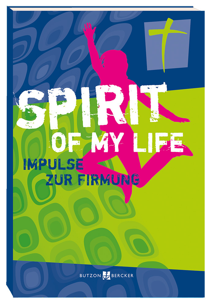 Cover: 9783766616876 | Spirit of my life | Impulse zur Firmung | Marcus C. Leitschuh (u. a.)