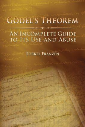 Cover: 9781568812380 | Gödel's Theorem: An Incomplete Guide to Its Use and Abuse | Franzén