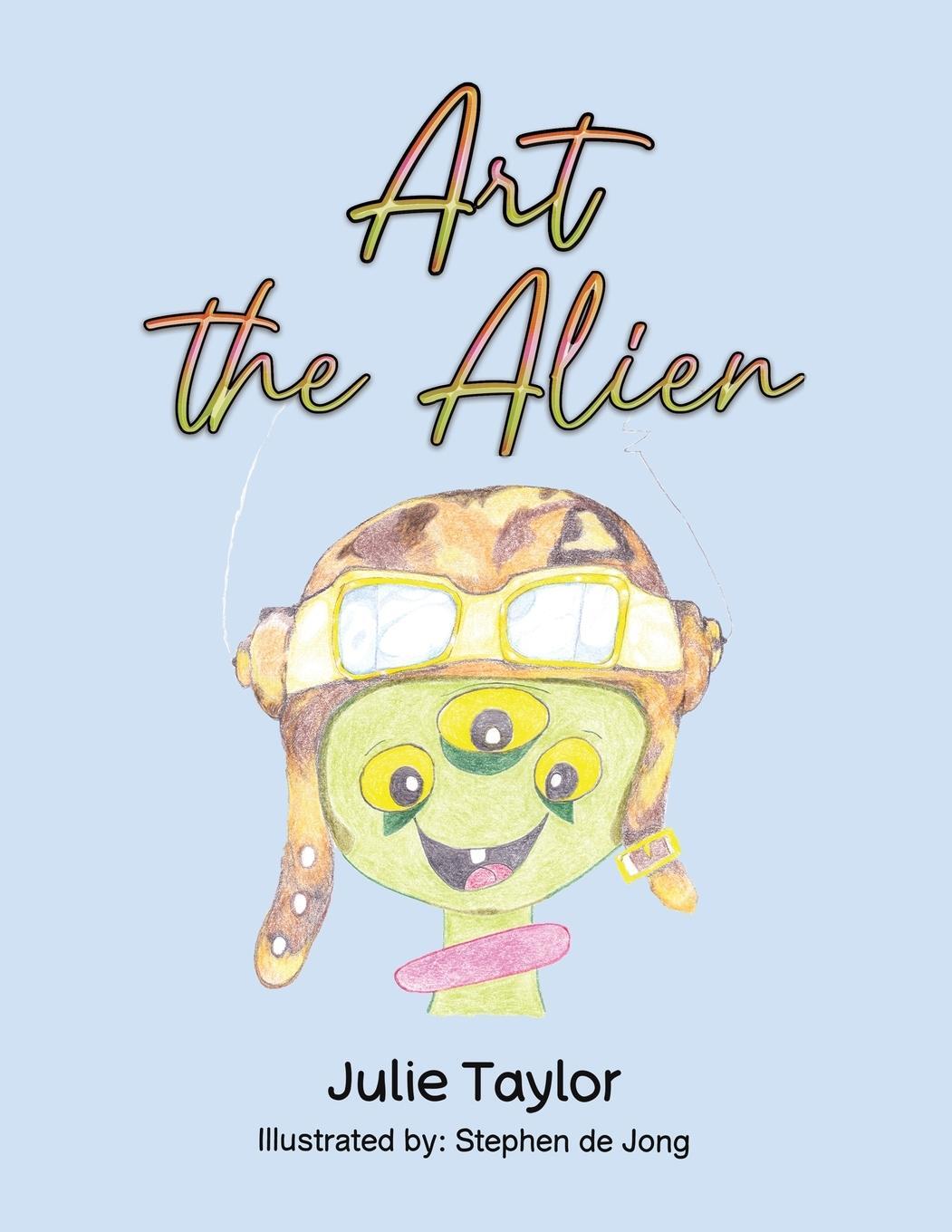 Cover: 9781398493209 | Art the Alien | Julie Taylor | Taschenbuch | Paperback | Englisch