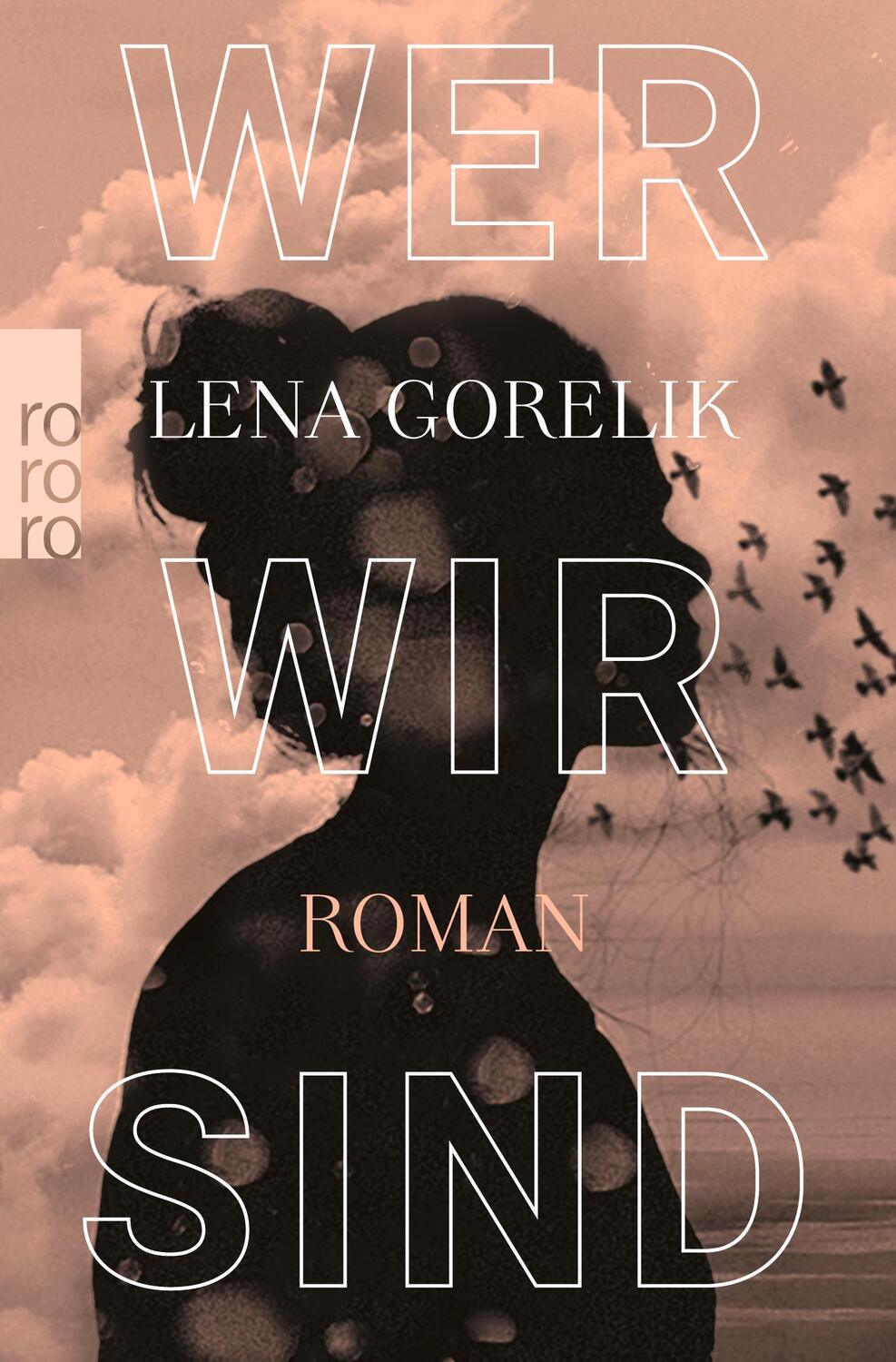 Cover: 9783499005282 | Wer wir sind | Lena Gorelik | Taschenbuch | 320 S. | Deutsch | 2022