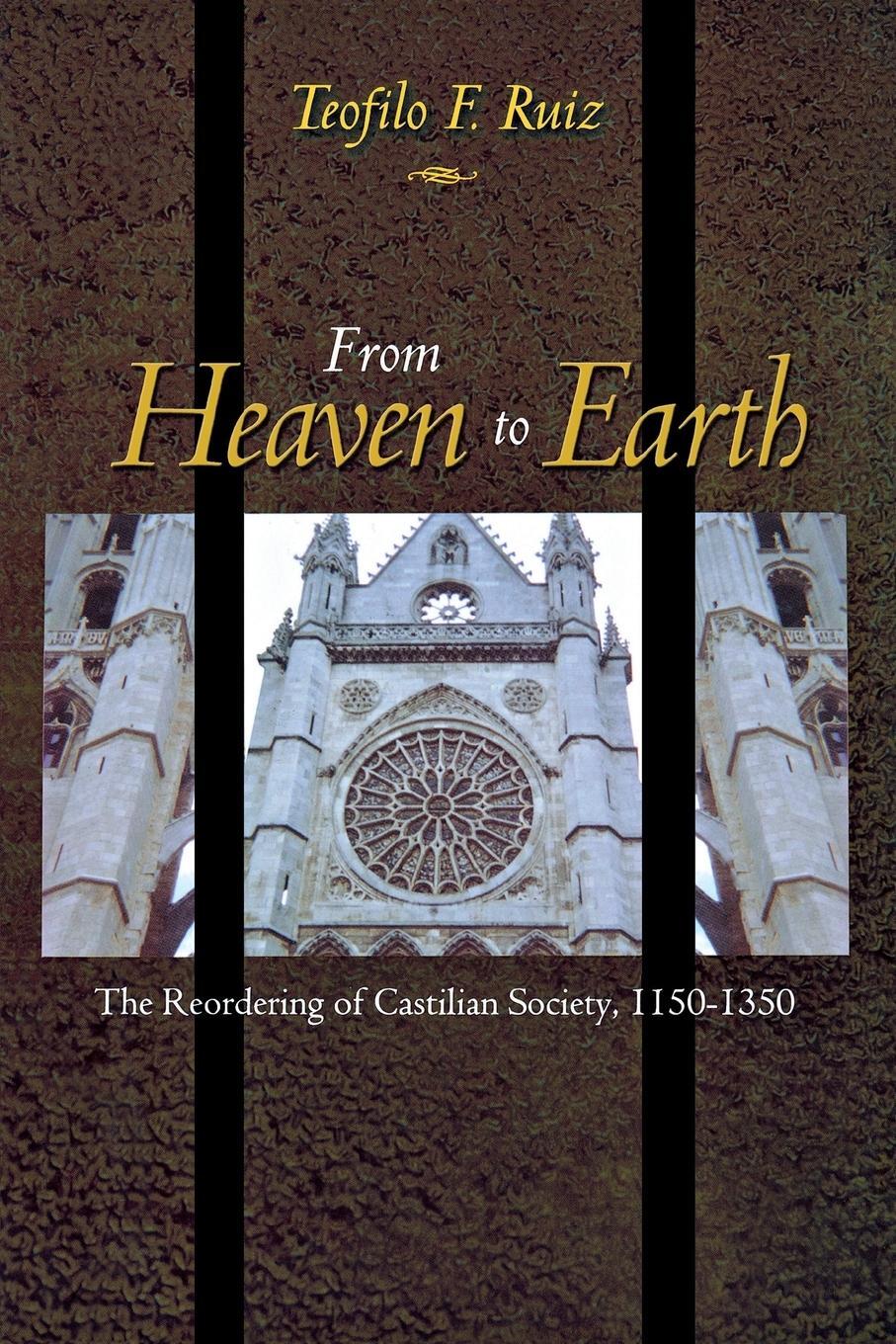 Cover: 9780691171500 | From Heaven to Earth | The Reordering of Castilian Society, 1150-1350
