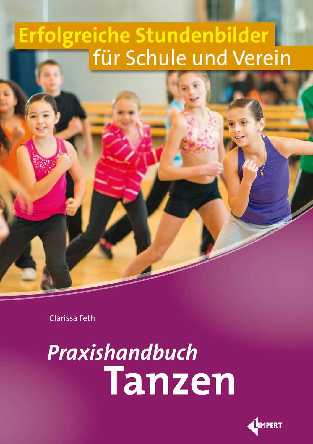 Cover: 9783785319062 | Praxishandbuch Tanzen | Clarissa Feth | Taschenbuch | 160 S. | Deutsch