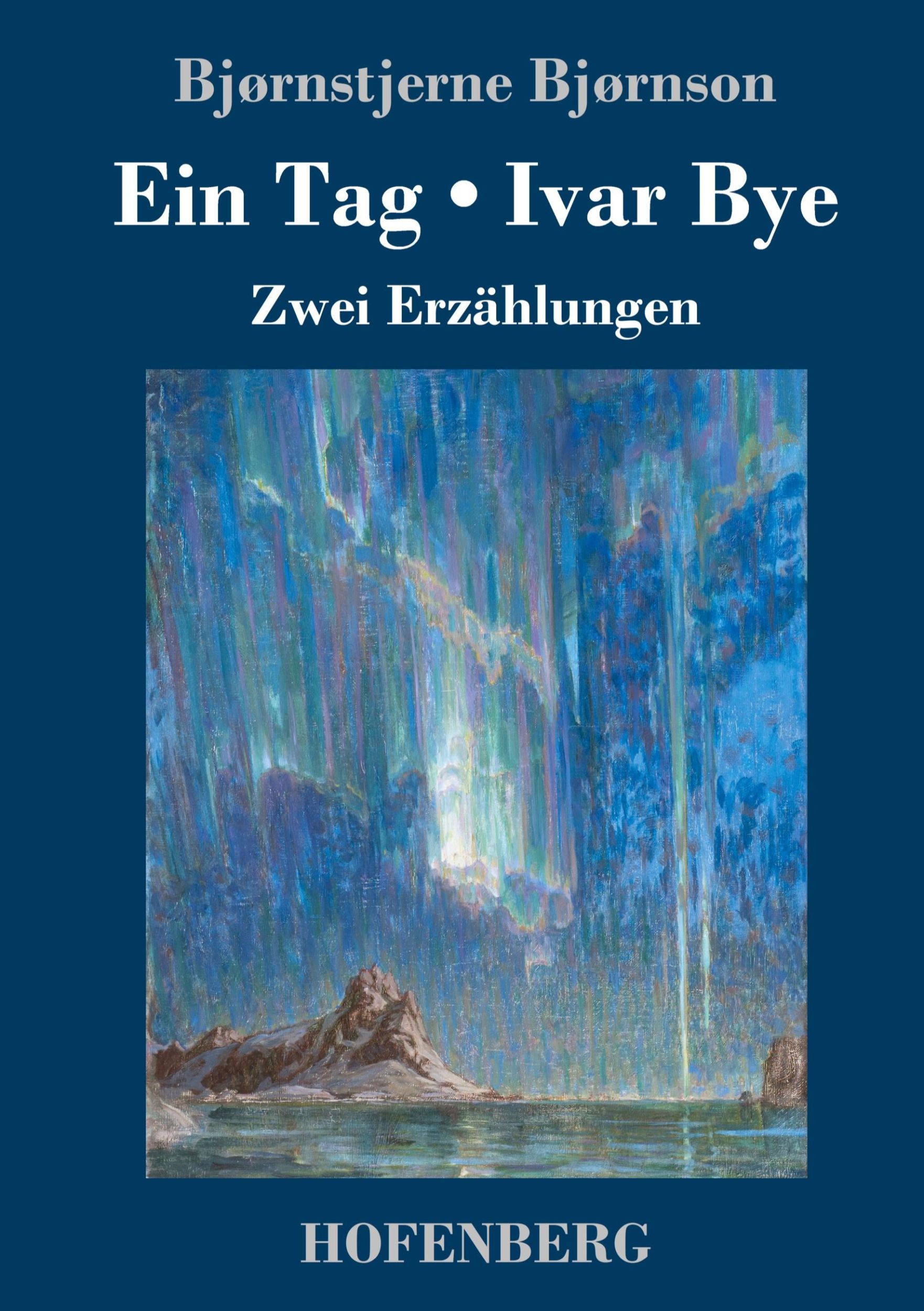 Cover: 9783743726215 | Ein Tag / Ivar Bye | Zwei Erzählungen | Bjørnstjerne Bjørnson | Buch