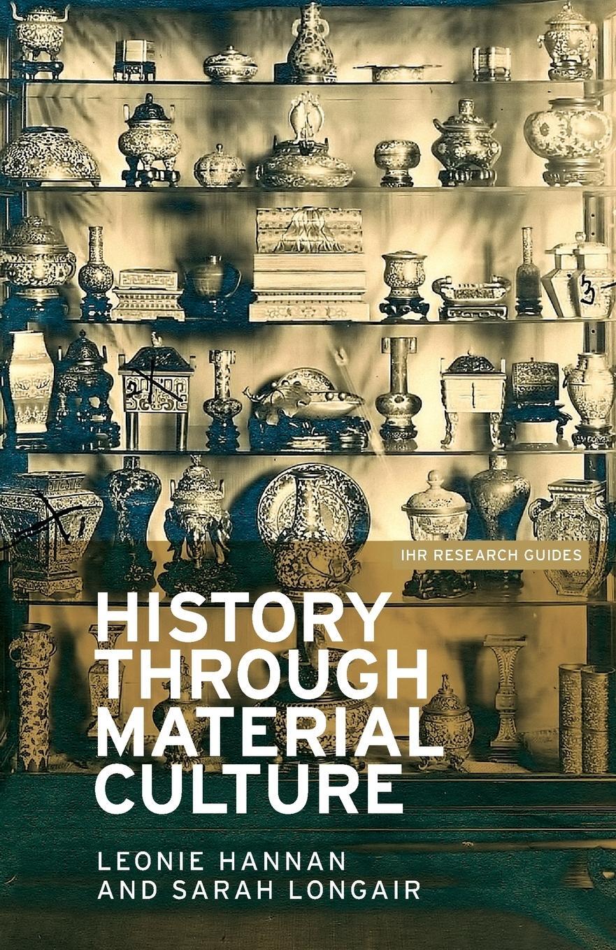 Cover: 9781784991265 | History Through Material Culture | Leonie Hannan (u. a.) | Taschenbuch