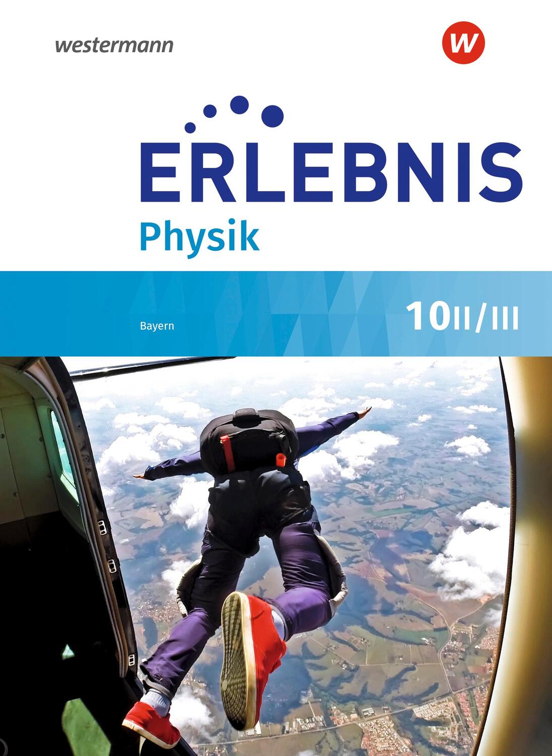 Cover: 9783141954838 | Erlebnis Physik 10 II/III. Schülerband. Für Realschulen in Bayern