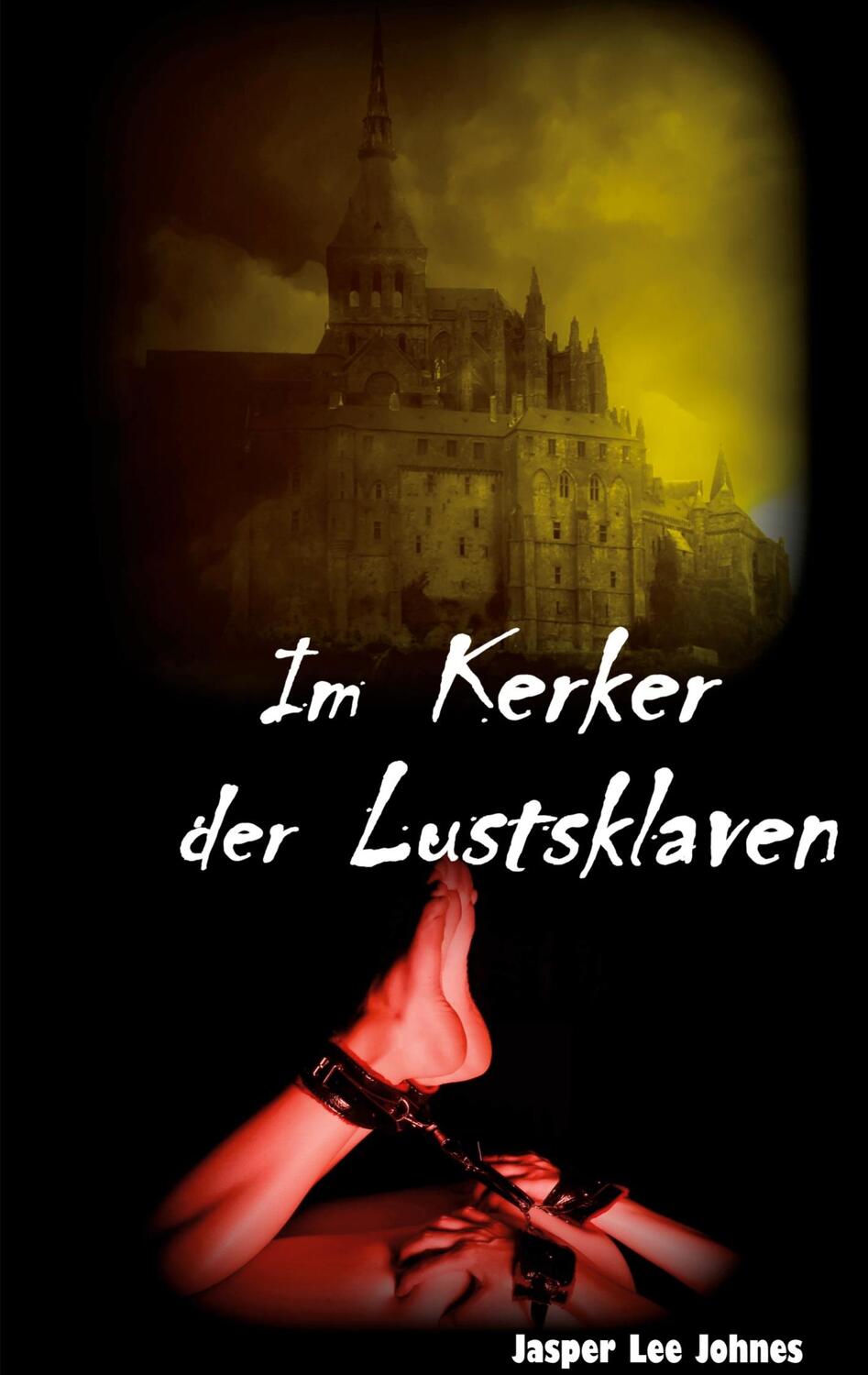 Cover: 9783750499171 | Im Kerker der Lustsklaven | Horror-Erotik | Jasper Lee Johnes | Buch