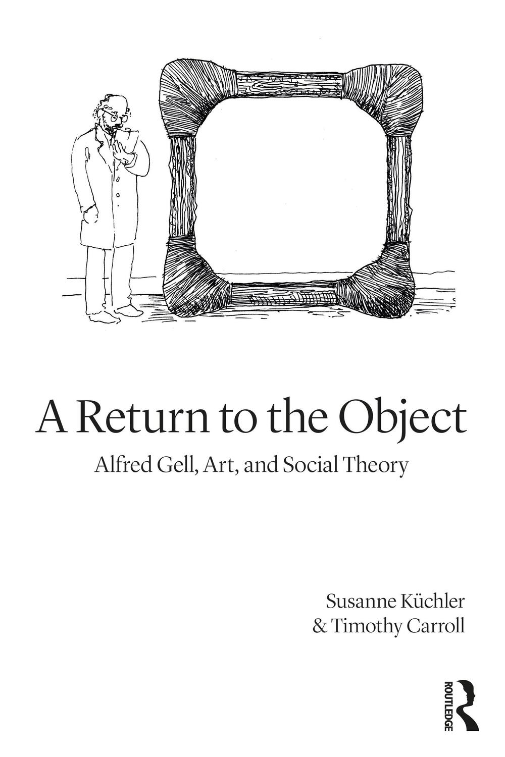 Cover: 9781350093478 | A Return to the Object | Alfred Gell, Art, and Social Theory | Buch