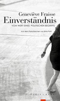 Cover: 9783851329070 | Einverständnis | Vom Wert eines politischen Begriffs | Fraisse | Buch